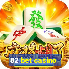 82 bet casino